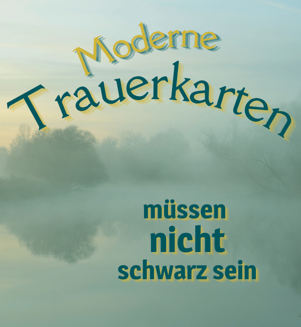 Moderne Trauerkarten müssen nicht schwarz sein